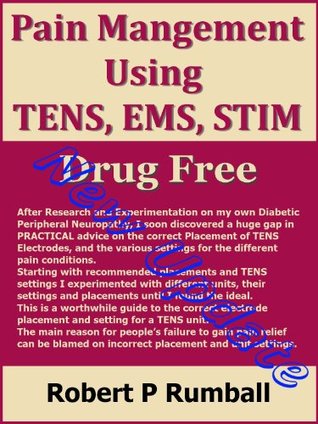 Drug Free Pain Management using TENS, EMS, STIM showing electrode placement, acupuncture & trigger points, settings for joint, muscular and nerve pain Pete Rumball Drug Free Pain Management using TENS, EMS, STIM showing electrode placement, acupuncture & trigger points, settings for joint, muscular and nerve pain Pete Rumball