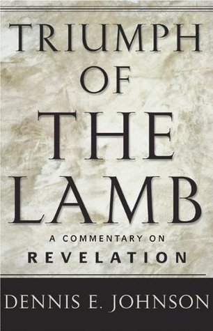 > triumph of the lamb: a commentary on revelation