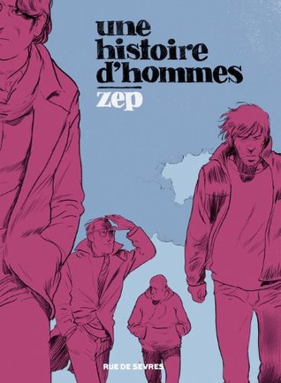 une histoire dhommes (BD ADO-ADULTES) Zep une histoire dhommes (BD ADO-ADULTES) Zep