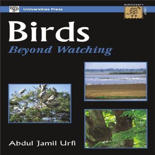 Birds: Beyond Watching Abdul Jamil Urfi Birds: Beyond Watching Abdul Jamil Urfi