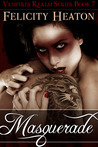 Masquerade (Vampires Realm, #7)