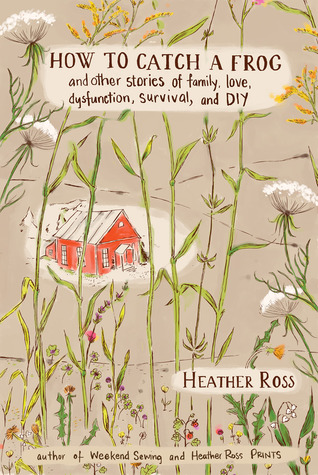 How to Catch a Frog by Heather Ross
