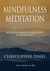 Mindfulness Meditation Bringing Mindfulness into Everyday Life by Christopher Dines