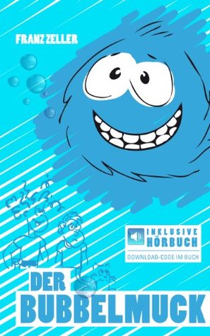 Der Bubbelmuck (inkl. Hörbuch-Sonderangebot) Michael Köppel Der Bubbelmuck (inkl. Hörbuch-Sonderangebot) Michael Köppel
