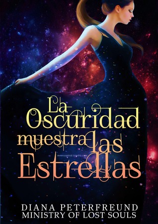 La Oscuridad Muestra Las Estrellas (For Darkness Shows the Stars, #1)