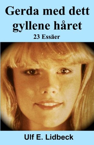 Gerda med det gyllene håret Ulf Lidbeck Gerda med det gyllene håret Ulf Lidbeck