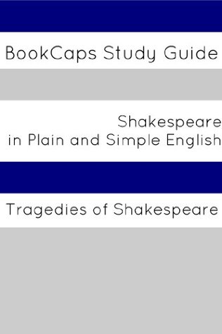 Tragedies of Shakespeare In Plain and Simple English (A Modern Translation and the Original Version) BookCaps Tragedies of Shakespeare In Plain and Simple English (A Modern Translation and the Original Version) BookCaps