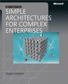 Simple Architectures for Complex Enterprises (Best Practices (Microsoft)) Simple Architectures for Complex Enterprises (Best Practices (Microsoft))