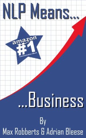 NLP Means...Business Max Robberts NLP Means...Business Max Robberts
