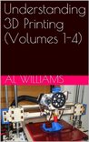 Understanding 3D Printing (Volumes 1-4)