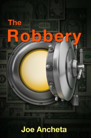 The Robbery Joe Ancheta The Robbery Joe Ancheta