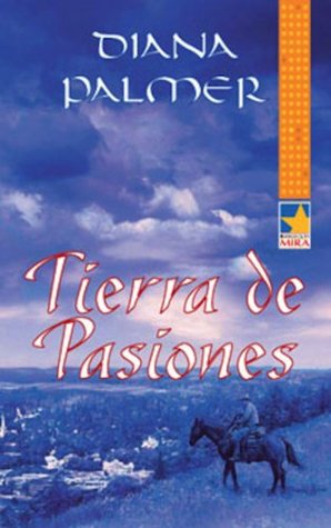 Tierra de pasiones Diana Palmer Tierra de pasiones Diana Palmer