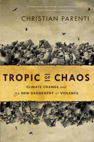 Climate Change and the New Geography of Violence - Christian Parenti