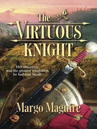 The Virtuous Knight Margo Maguire The Virtuous Knight Margo Maguire