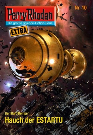 Perry Rhodan-Extra 10: Hauch der ESTARTU Bernhard Kempen Perry Rhodan-Extra 10: Hauch der ESTARTU Bernhard Kempen