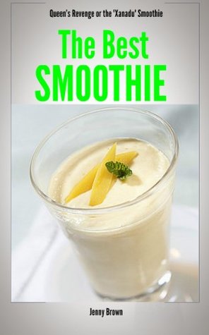 The Best Smoothie Jenny Brown The Best Smoothie Jenny Brown