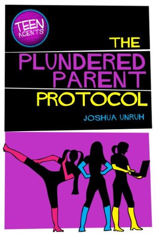 the plundered parent protocol (teen agents, #1)