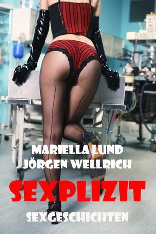 Sexplizit - Zehn Sexgeschichten Mariella Lund Sexplizit - Zehn Sexgeschichten Mariella Lund