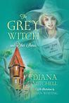 The Grey Witch: And Other Stories The Grey Witch: And Other Stories