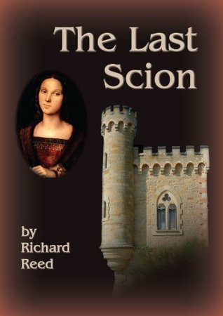 The Last Scion Richard Reed The Last Scion Richard Reed