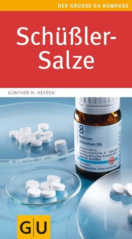 Schüßler Salze (Große GU Kompasse) Günther H. Heepen Schüßler Salze (Große GU Kompasse) Günther H. Heepen