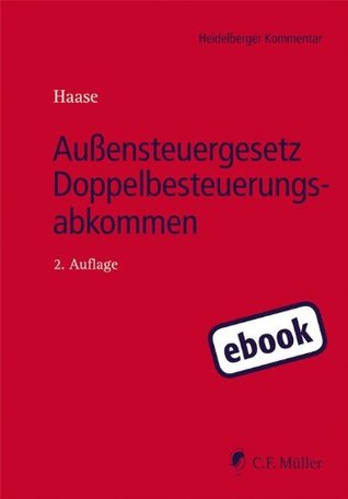 Außensteuergesetz Doppelbesteuerungsabkommen (Heidelberger Kommentar) Katharina Becker Außensteuergesetz Doppelbesteuerungsabkommen (Heidelberger Kommentar) Katharina Becker