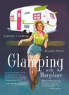 Glamping with Mary Jane: Glamour + Camping