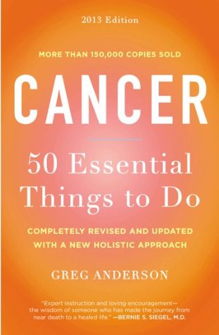 Cancer: 50 Essential Things to Do: 2013 Edition