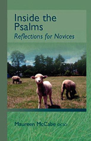 Inside The Psalms: Reflections for Novices Maureen F. Mccabe Inside The Psalms: Reflections for Novices Maureen F. Mccabe