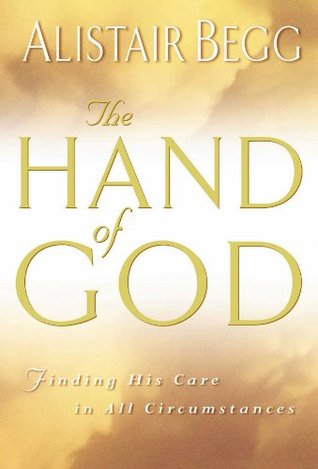 > the hand of god: finding his care in all circumstances