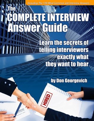 Complete Interview Answer Guide Don Georgevich Complete Interview Answer Guide Don Georgevich