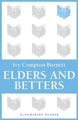 Elders and Betters Ivy Compton-Burnett Elders and Betters Ivy Compton-Burnett