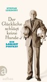 Der Glückliche schlägt keine Hunde: Ein Loriot Porträt (German Edition)