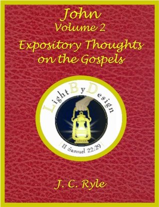 John Volume 2: Expository Thoughts On The Gospels J.C. Ryle John Volume 2: Expository Thoughts On The Gospels J.C. Ryle