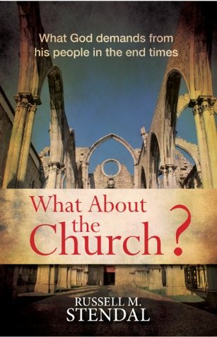 What About the Church? (What God demands from his people in the end times)