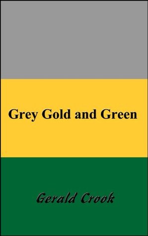 Grey Gold and Green Gerald Crook Grey Gold and Green Gerald Crook