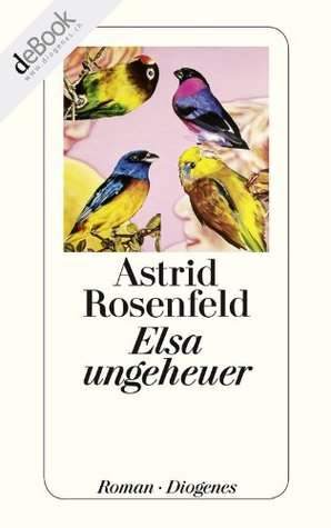 Elsa ungeheuer Astrid Rosenfeld Elsa ungeheuer Astrid Rosenfeld