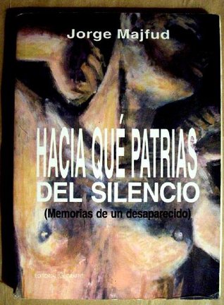 Memorias de un desaparecido Jorge Majfud Memorias de un desaparecido Jorge Majfud