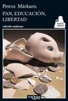 Pan, educación, libertad (Spanish Edition)