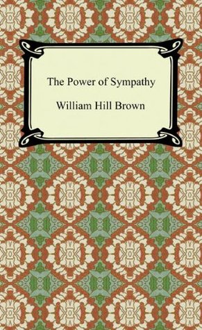 the power of sympathy by william hill brown