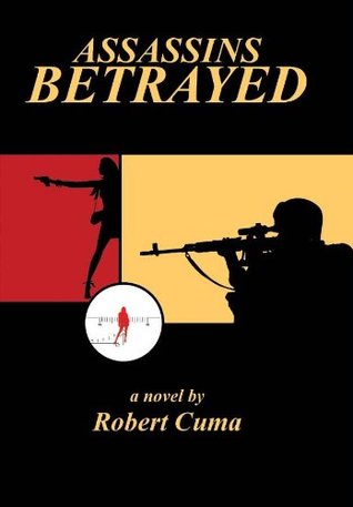 Assassins Betrayed Robert Cuma Assassins Betrayed Robert Cuma