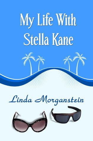 My Life With Stella Kane Linda Morganstein My Life With Stella Kane Linda Morganstein