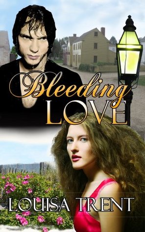 Bleeding Love Louisa Trent Bleeding Love Louisa Trent