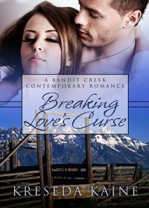 Breaking Loves Curse (Bandit Creek, #29) Kreseda Kaine Breaking Loves Curse (Bandit Creek, #29) Kreseda Kaine