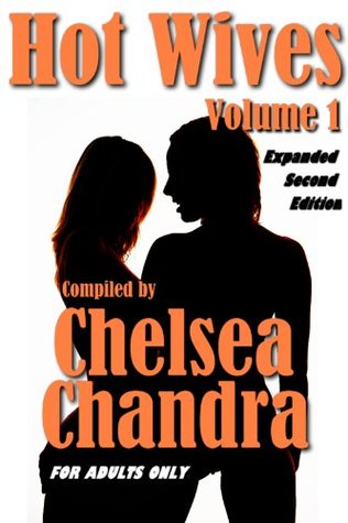 Hot Wives, Volume 1 (2nd Edition) Chelsea Chandra Hot Wives, Volume 1 (2nd Edition) Chelsea Chandra