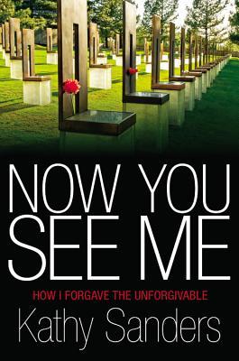 now you see me: how i forgave the unforgivable