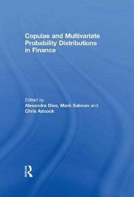 Copulae and Multivariate Probability Distributions in Finance Alexandra Dias Copulae and Multivariate Probability Distributions in Finance Alexandra Dias
