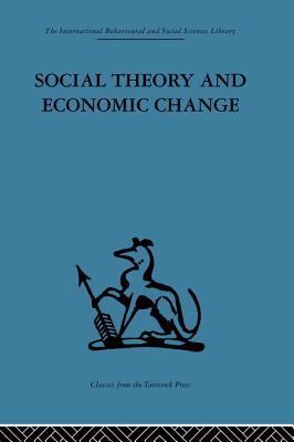 Social Theory and Economic Change Tom Burns Social Theory and Economic Change Tom Burns