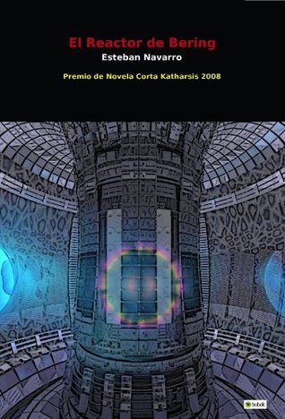 El reactor de Bering Esteban Navarro El reactor de Bering Esteban Navarro