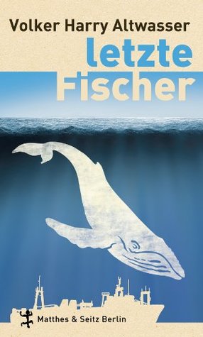 Letzte Fischer Volker Harry Altwasser Letzte Fischer Volker Harry Altwasser